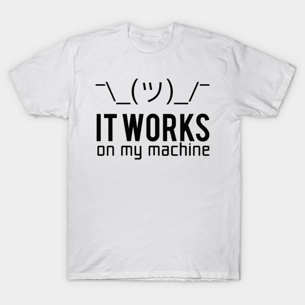 Programmer T-shirt - It works on my machine T-Shirt by Anime Gadgets